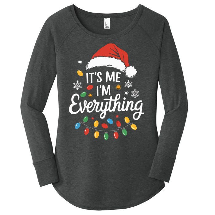 I Have Everything I Want For Christmas Its Me IM Everything Women's Perfect Tri Tunic Long Sleeve Shirt