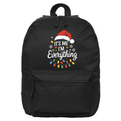 I Have Everything I Want For Christmas Its Me IM Everything 16 in Basic Backpack