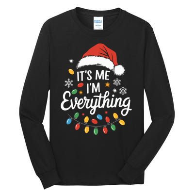 I Have Everything I Want For Christmas Its Me IM Everything Tall Long Sleeve T-Shirt