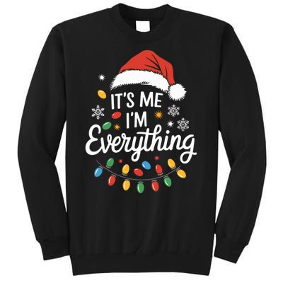 I Have Everything I Want For Christmas Its Me IM Everything Tall Sweatshirt