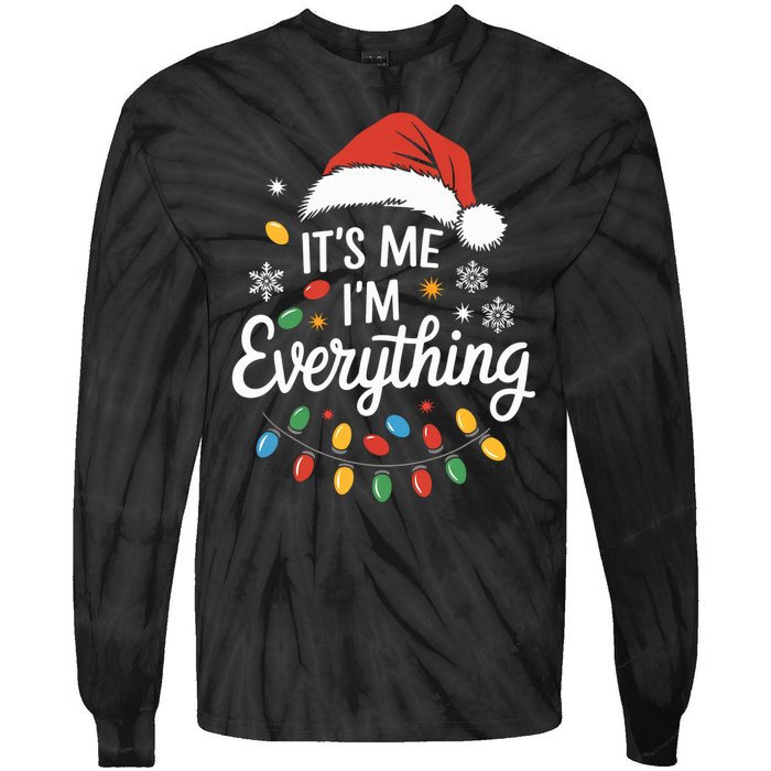 I Have Everything I Want For Christmas Its Me IM Everything Tie-Dye Long Sleeve Shirt