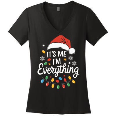 I Have Everything I Want For Christmas Its Me IM Everything Women's V-Neck T-Shirt