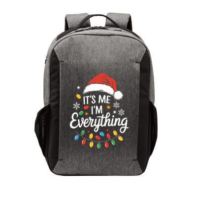 I Have Everything I Want For Christmas Its Me IM Everything Vector Backpack