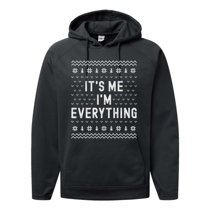 I Have Everything I Want For Christmas Its Me Im Everything Performance Fleece Hoodie