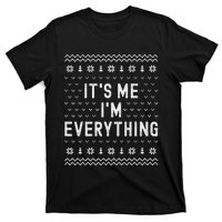 I Have Everything I Want For Christmas Its Me Im Everything T-Shirt