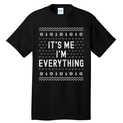 I Have Everything I Want For Christmas Its Me Im Everything Tall T-Shirt