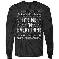 I Have Everything I Want For Christmas Its Me Im Everything Tie-Dye Long Sleeve Shirt