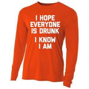 I Hope Everyone Is Drunk (I Know I Am) Gift Funny Ing Funny Gift Cooling Performance Long Sleeve Crew