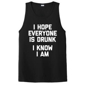 I Hope Everyone Is Drunk (I Know I Am) Gift Funny Ing Funny Gift PosiCharge Competitor Tank