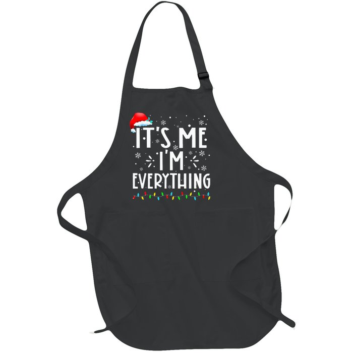 I Have Everything I Want For Christmas Its Me IM Everything Full-Length Apron With Pockets