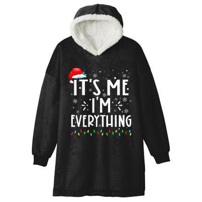 I Have Everything I Want For Christmas Its Me IM Everything Hooded Wearable Blanket