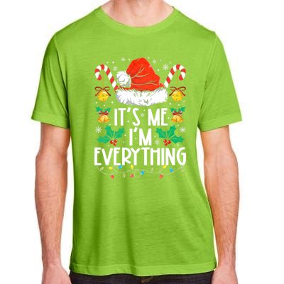 I Have Everything I Want For Christmas Its Me IM Everything Adult ChromaSoft Performance T-Shirt