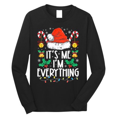 I Have Everything I Want For Christmas Its Me IM Everything Long Sleeve Shirt