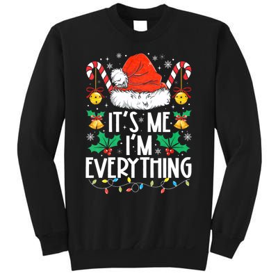 I Have Everything I Want For Christmas Its Me IM Everything Sweatshirt