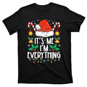 I Have Everything I Want For Christmas Its Me IM Everything T-Shirt