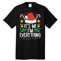 I Have Everything I Want For Christmas Its Me IM Everything Tall T-Shirt