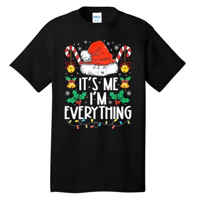 I Have Everything I Want For Christmas Its Me IM Everything Tall T-Shirt