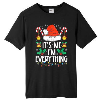 I Have Everything I Want For Christmas Its Me IM Everything Tall Fusion ChromaSoft Performance T-Shirt