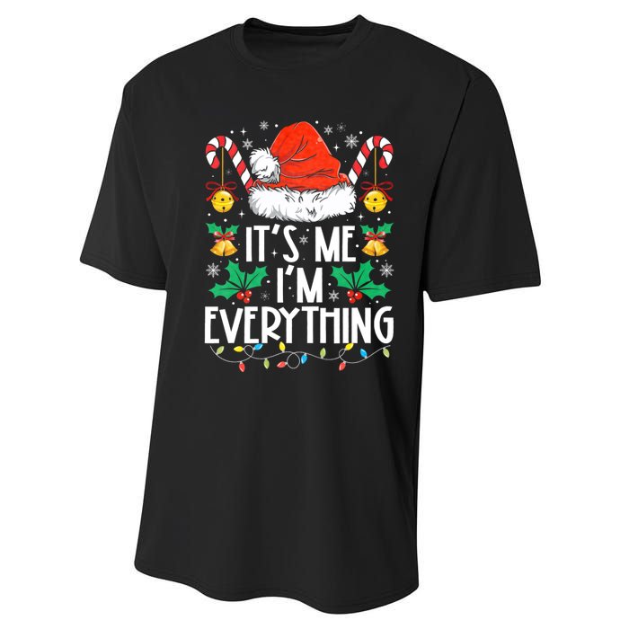 I Have Everything I Want For Christmas Its Me IM Everything Performance Sprint T-Shirt