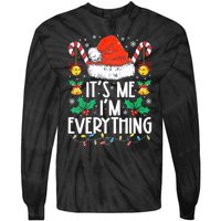 I Have Everything I Want For Christmas Its Me IM Everything Tie-Dye Long Sleeve Shirt