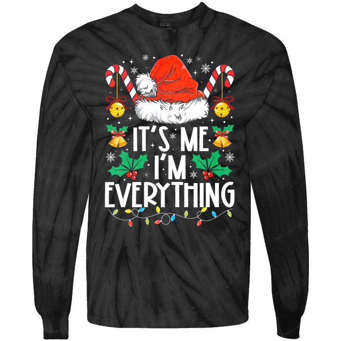 I Have Everything I Want For Christmas Its Me IM Everything Tie-Dye Long Sleeve Shirt