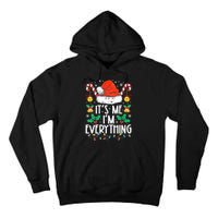 I Have Everything I Want For Christmas Its Me IM Everything Tall Hoodie