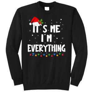 I Have Everything I Want For Christmas Its Me IM Everything Sweatshirt