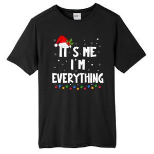 I Have Everything I Want For Christmas Its Me IM Everything Tall Fusion ChromaSoft Performance T-Shirt