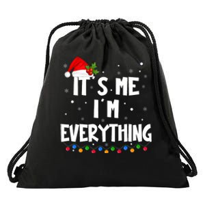 I Have Everything I Want For Christmas Its Me IM Everything Drawstring Bag