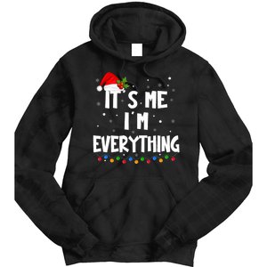 I Have Everything I Want For Christmas Its Me IM Everything Tie Dye Hoodie