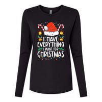 I Have Everything I Want For Christmas Its Me IM Everything Womens Cotton Relaxed Long Sleeve T-Shirt