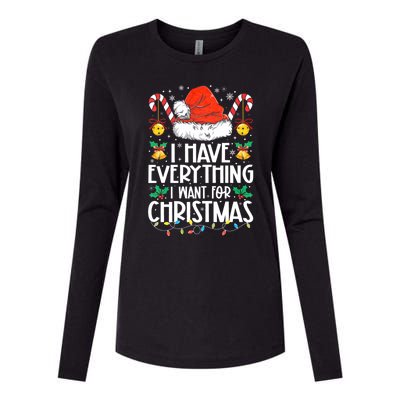 I Have Everything I Want For Christmas Its Me IM Everything Womens Cotton Relaxed Long Sleeve T-Shirt