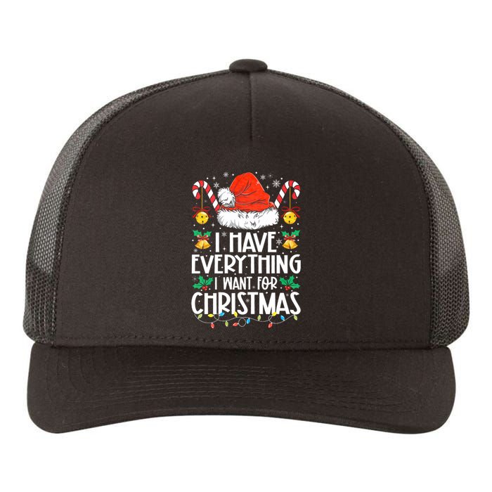 I Have Everything I Want For Christmas Its Me IM Everything Yupoong Adult 5-Panel Trucker Hat