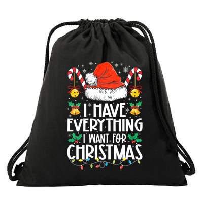 I Have Everything I Want For Christmas Its Me IM Everything Drawstring Bag