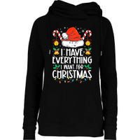 I Have Everything I Want For Christmas Its Me IM Everything Womens Funnel Neck Pullover Hood