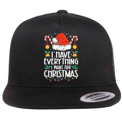 I Have Everything I Want For Christmas Its Me IM Everything Flat Bill Trucker Hat