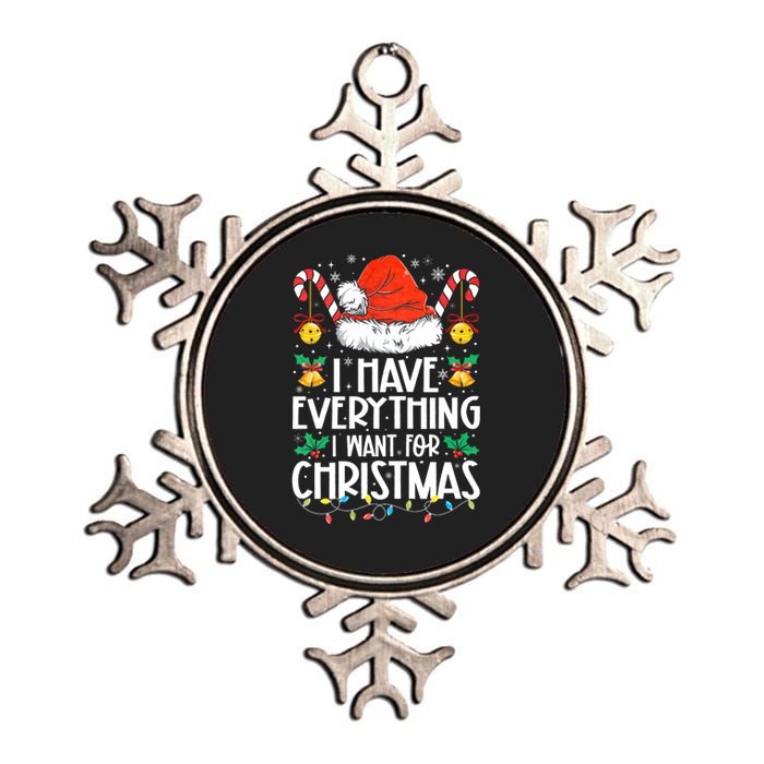 I Have Everything I Want For Christmas Its Me IM Everything Metallic Star Ornament