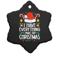 I Have Everything I Want For Christmas Its Me IM Everything Ceramic Star Ornament