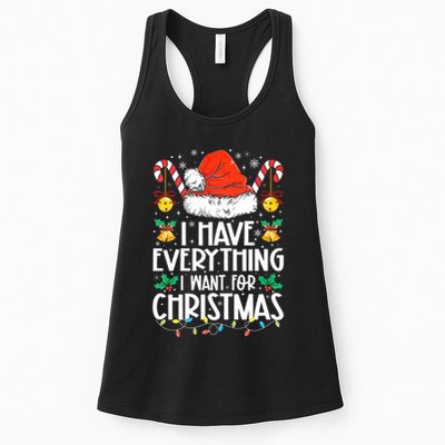 I Have Everything I Want For Christmas Its Me IM Everything Women's Racerback Tank