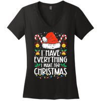 I Have Everything I Want For Christmas Its Me IM Everything Women's V-Neck T-Shirt