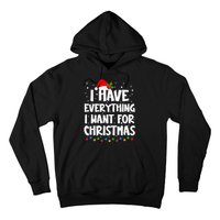 I Have Everything I Want For Christmas Its Me IM Everything Hoodie