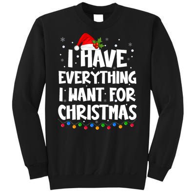 I Have Everything I Want For Christmas Its Me IM Everything Sweatshirt