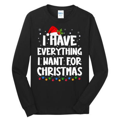 I Have Everything I Want For Christmas Its Me IM Everything Tall Long Sleeve T-Shirt