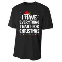 I Have Everything I Want For Christmas Its Me IM Everything Performance Sprint T-Shirt