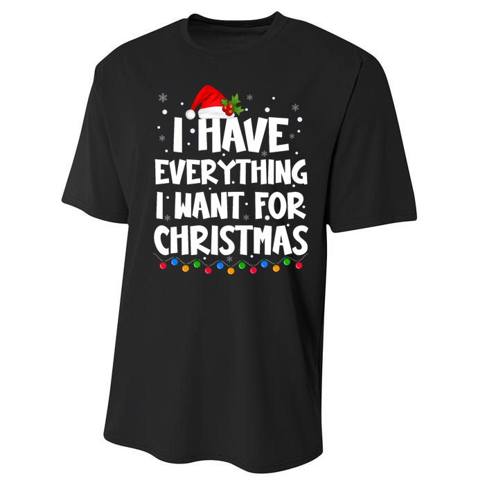 I Have Everything I Want For Christmas Its Me IM Everything Performance Sprint T-Shirt