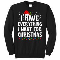 I Have Everything I Want For Christmas Its Me IM Everything Tall Sweatshirt