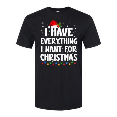 I Have Everything I Want For Christmas Its Me IM Everything Softstyle CVC T-Shirt