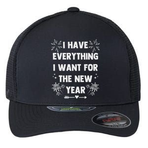 I Have Everything I Want For New Year 2025 Matching Couples Flexfit Unipanel Trucker Cap