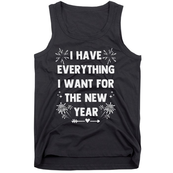 I Have Everything I Want For New Year 2025 Matching Couples Tank Top