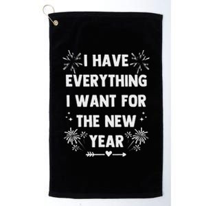 I Have Everything I Want For New Year 2025 Matching Couples Platinum Collection Golf Towel